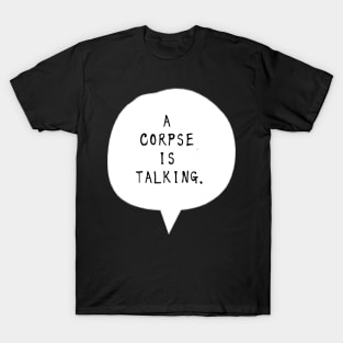 A Corpse is Talking Eng ver. T-Shirt